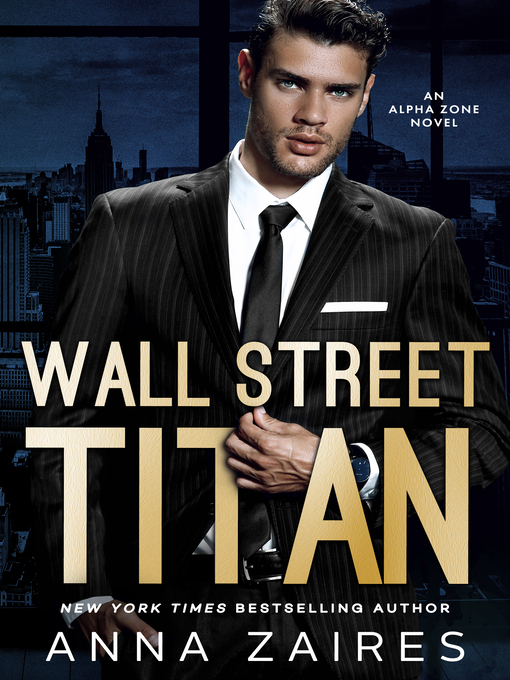 Title details for Wall Street Titan by Anna Zaires - Available